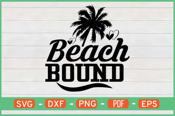 Beach Bound SVG: Graphics for Crafts & Branding