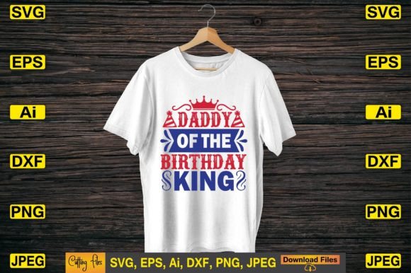 Daddy of the Birthday King SVG: Crafts & Graphics