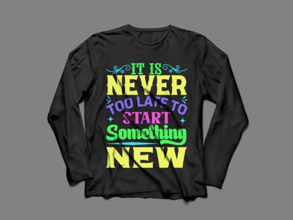 It is Never Too Late Typography Graphics Freebies
