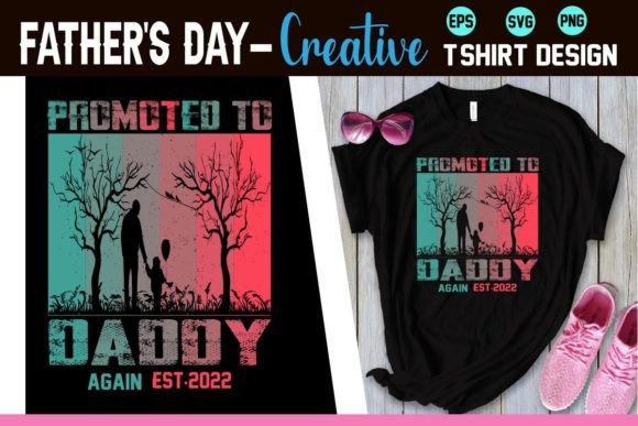 Promoted to Daddy Again EST.2022 Graphics & T-Shirt Designs