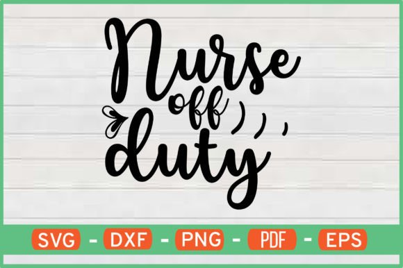 Reviewing the Nurse Off Duty SVG for Embroidery